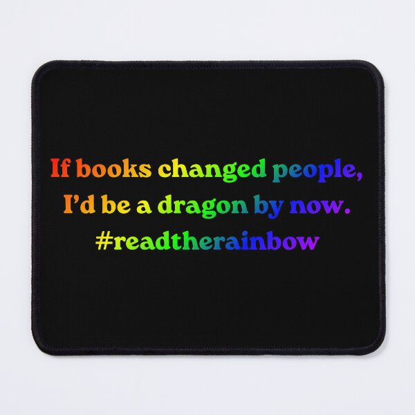 Item preview, If books changed people, I'd be a dragon by now. Read the rainbow! designed and sold by Rabbit Hole Learning.