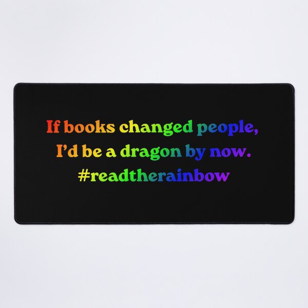 Item preview, If books changed people, I'd be a dragon by now. Read the rainbow! designed and sold by Rabbit Hole Learning.