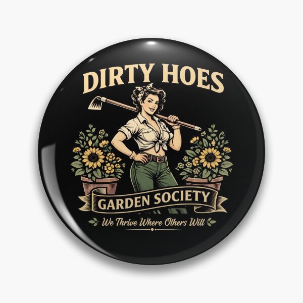Item preview, Dirty Hoes Garden Society We Thrive Where Others Wilt designed and sold by Kladhadredo.