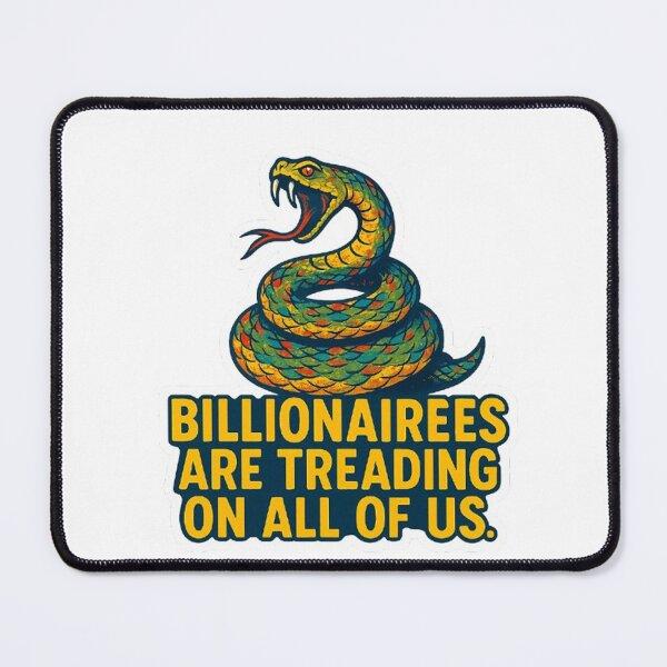 Item preview, billionaires are treading on all of us bumper designed and sold by sanawnaw154.