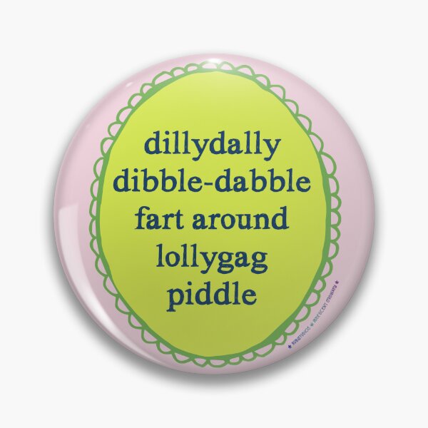 Item preview, Dilly Dibble Fart Lolly Piddle designed and sold by rubistudios.