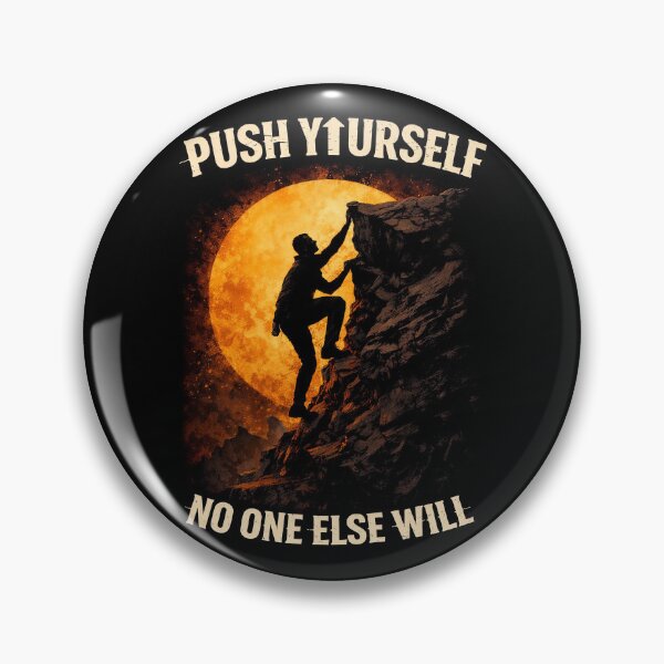 Item preview, Push Yourself! No One Else Will Climbing Motivation Minimal Street Wear Design designed and sold by apex.vibe.