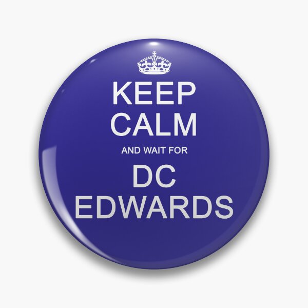 Item preview, Keep Calm and wait for DC Edwards designed and sold by Normbot2000.