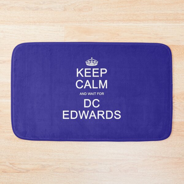 Item preview, Keep Calm and wait for DC Edwards designed and sold by Normbot2000.