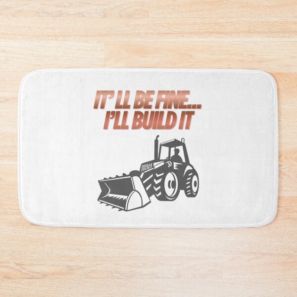 Item preview, It'll Be Fine I'll Build It - Funny Tractor Construction Quote Design. designed and sold by LunaPrintCo.