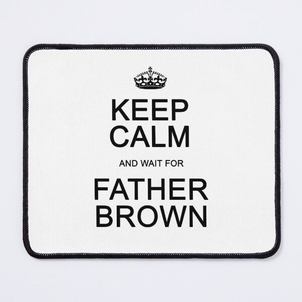 Item preview, Keep Calm and wait for Father Brown designed and sold by Normbot2000.