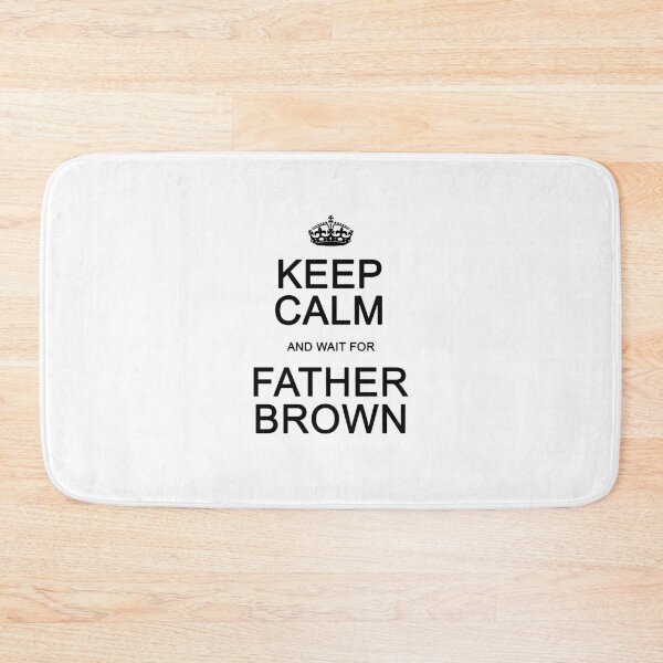 Item preview, Keep Calm and wait for Father Brown designed and sold by Normbot2000.