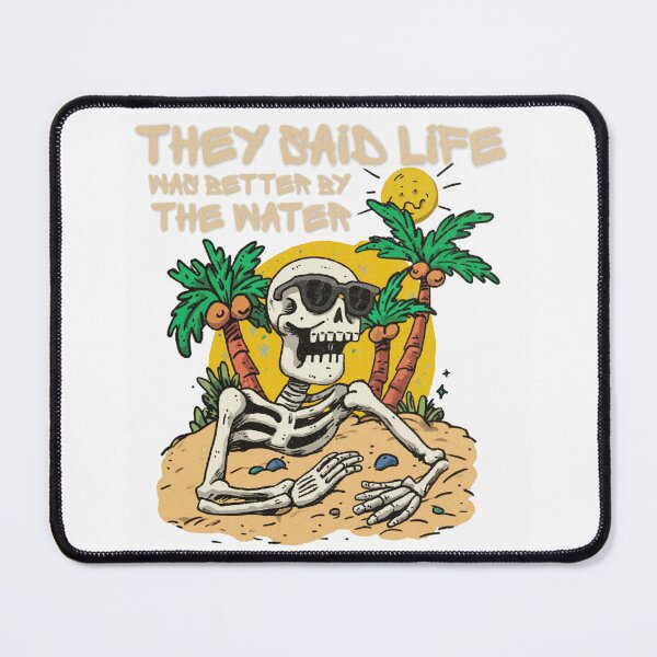 Item preview, They Said Life Was Better By The Water Funny Skeleton Beach Summer Vacation designed and sold by Region.