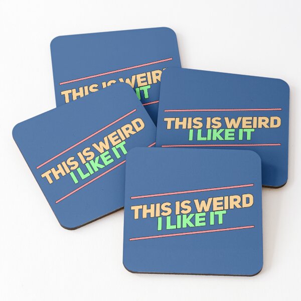 Item preview, "This Is Weird I Like It" (weird humor, funny phrase, unique personality, modern meme) designed and sold by AstronautMerch.