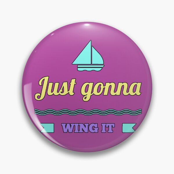 Item preview, “Just Gonna Wing It” humor improvisation daily life funny phrase controlled chaos designed and sold by AstronautMerch.