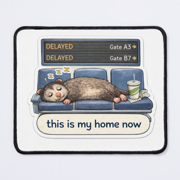 Item preview, This is my home now – Funny Possum | Airport Meme | Life Hack designed and sold by Coral Surprise Studio | Playful & Dreamy Designs.