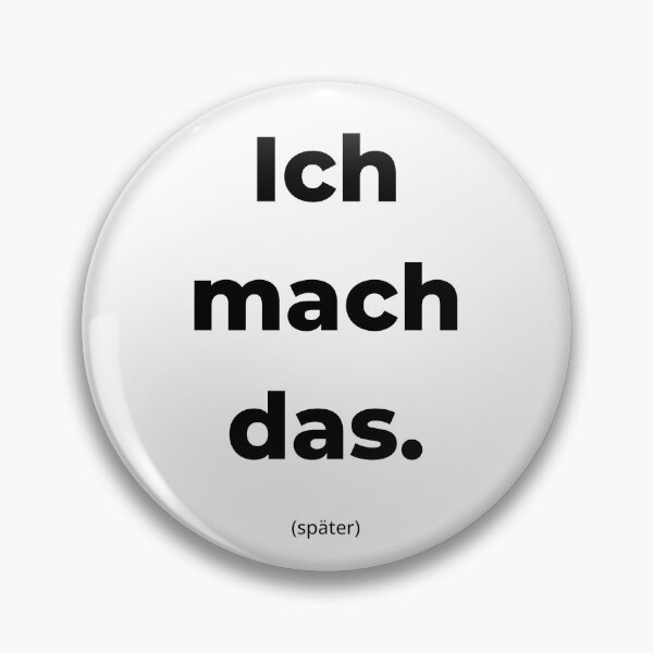 Item preview, I'll do it later | Funny German design | Procrastination humor | Relatable meme designed and sold by Osaro.