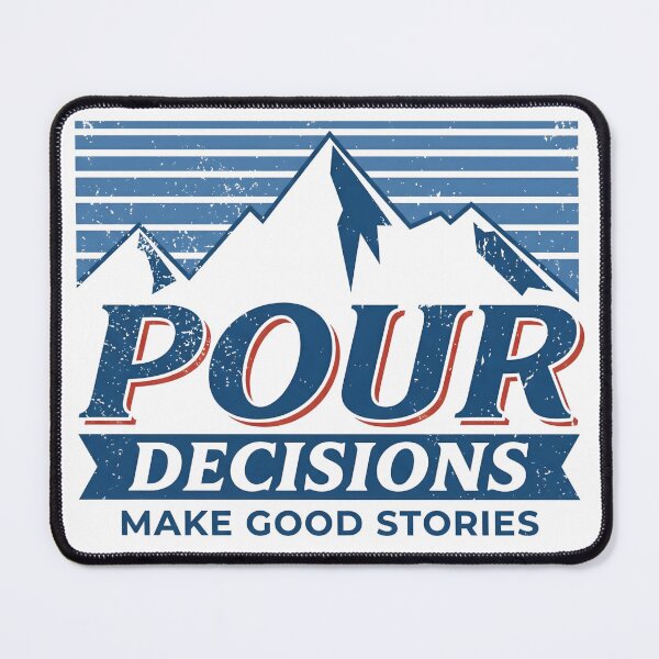 Item preview, Pour Decisions Make Good Stories Funny Quote Vintage Style designed and sold by VGAfanatic.