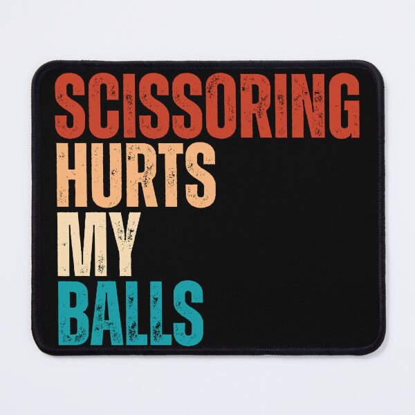 Item preview, Scissoring Hurts My Balls designed and sold by Dondonmart.