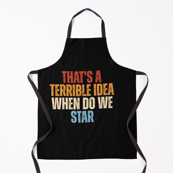 Item preview, That's A Terrible Idea. When Do We Start? designed and sold by Dondonmart.