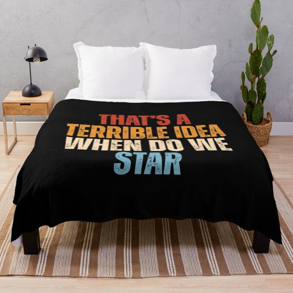 Item preview, That's A Terrible Idea. When Do We Start? designed and sold by Dondonmart.