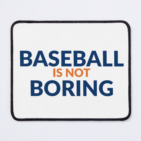 Item preview, Baseball Is Not Boring Houston Astros Colors T-Shirt designed and sold by Bugs-Shirt-Shop.