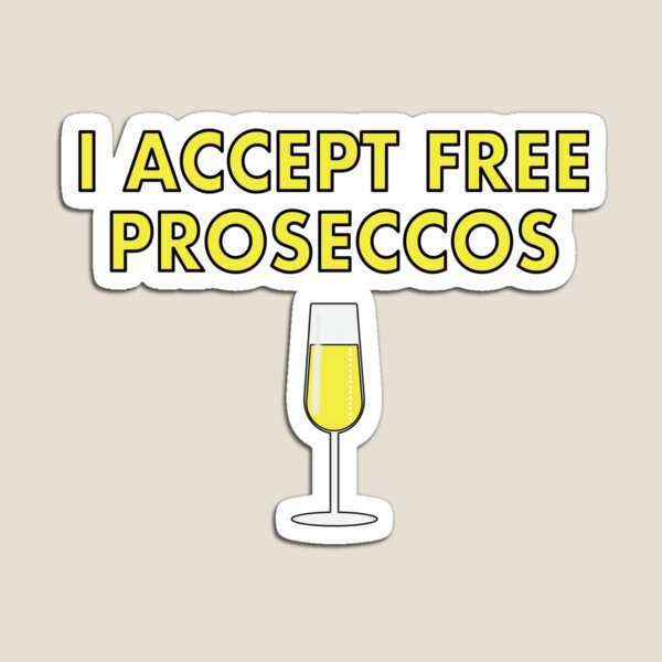 Item preview, I accept Free Proseccos... designed and sold by VacationTees.