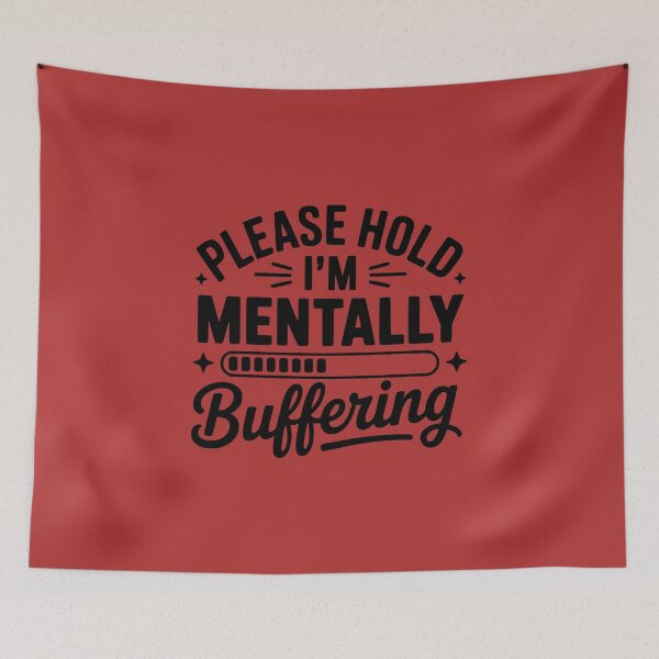Item preview, Please Hold I’m Mentally Buffering Funny Sarcastic Quote designed and sold by OURART15.