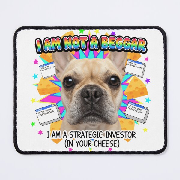 Item preview, I Am Not A Beggar Strategic Investor French Bulldog designed and sold by PawpysPrintShop.