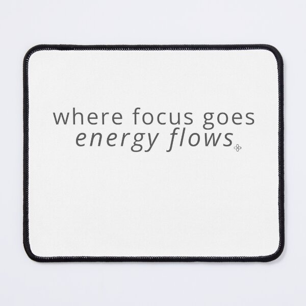 Item preview, Where Focus Goes, Energy Flows - Motivational Phrase designed and sold by BetterEveryDay1.