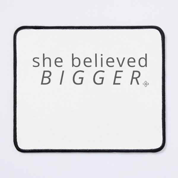 Item preview, She Believed Bigger, Motivational Phrase designed and sold by BetterEveryDay1.