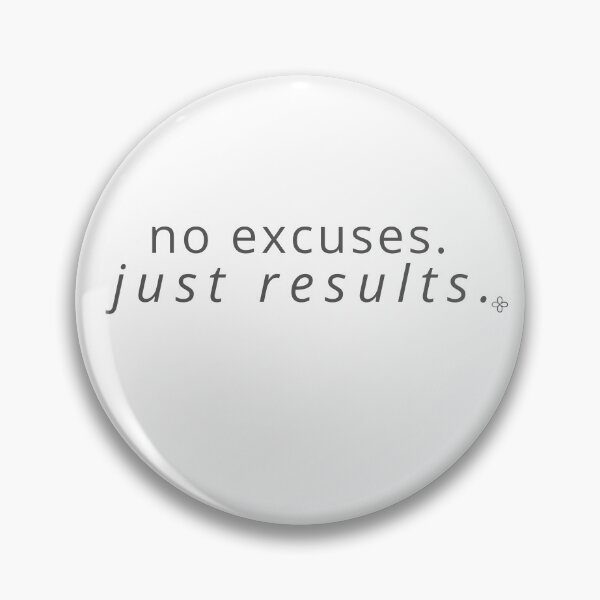 Item preview, No Excuses Just Results, Motivational Phrase designed and sold by BetterEveryDay1.