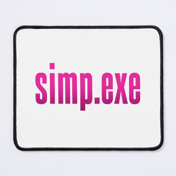 Item preview, simp.exe, pink designed and sold by Memes N Lore .