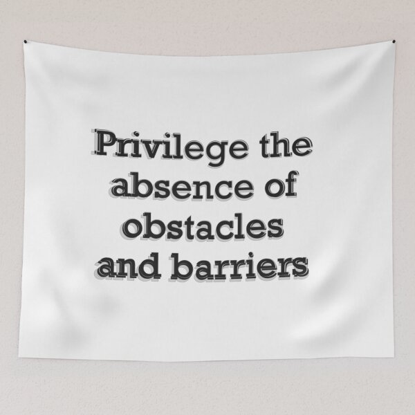 Item preview, Privilege: Absence of Obstacles, Barriers - Some Start Ahead Others Build Their Own Path designed and sold by aadventures.