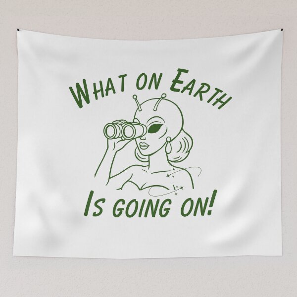 Item preview, What On Earth Is Going On! Alien designed and sold by HYPNK.