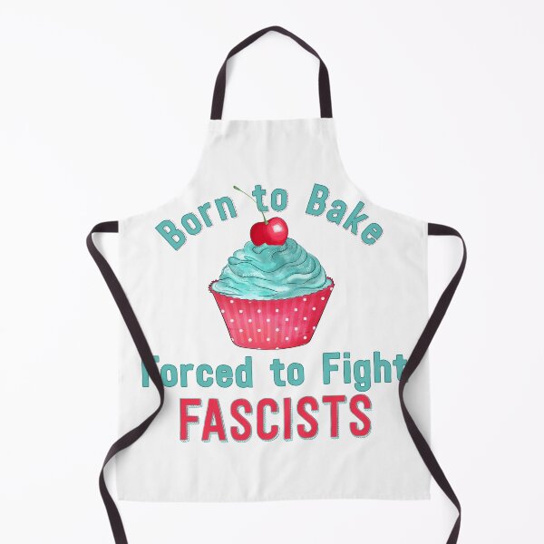 Item preview, Born to Bake, Forced to Fight Fascists designed and sold by Pawsitive Pixel Studio.