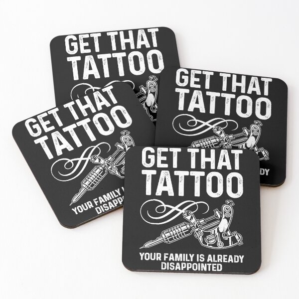 Item preview, Get That Tattoo Funny Tattoo Lover Quote Edgy Ink Humor designed and sold by Modaozushi216.
