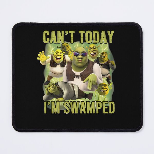 Item preview, Shrek Can'T Today I'M Swamped designed and sold by Oluyedefelix23.