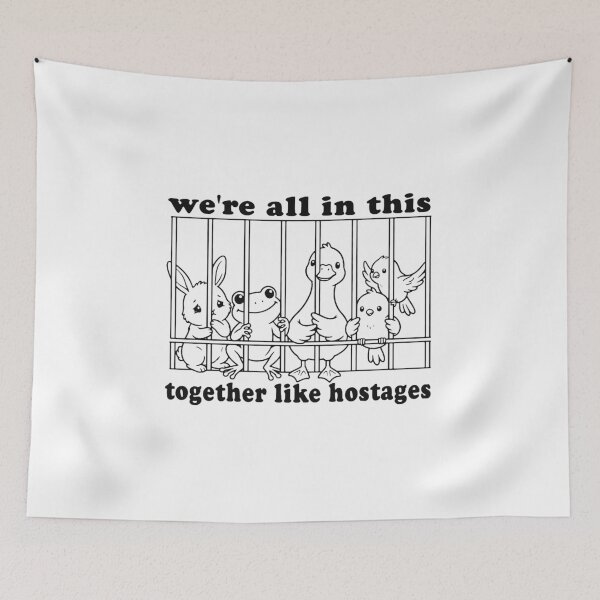 Item preview, We'Re All In This Together Like Hostages designed and sold by lisarowe47.