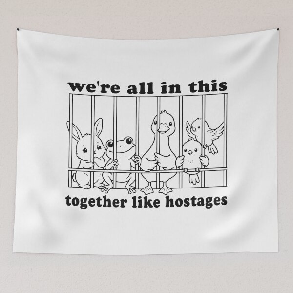 Item preview, We'Re All In This Together Like Hostages designed and sold by jeanninecox.