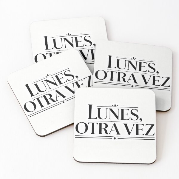 Item preview, Monday again – realistic humor to survive the week designed and sold by LoQueNoDigo.
