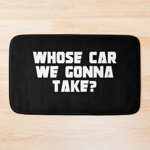 Item preview, Whose Car We Gonna Take designed and sold by Dondonmart.