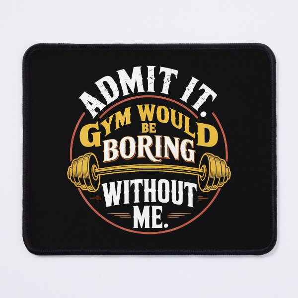 Item preview, Admit It Gym Would Be Boring Without Me Funny Workout designed and sold by eliramaison.