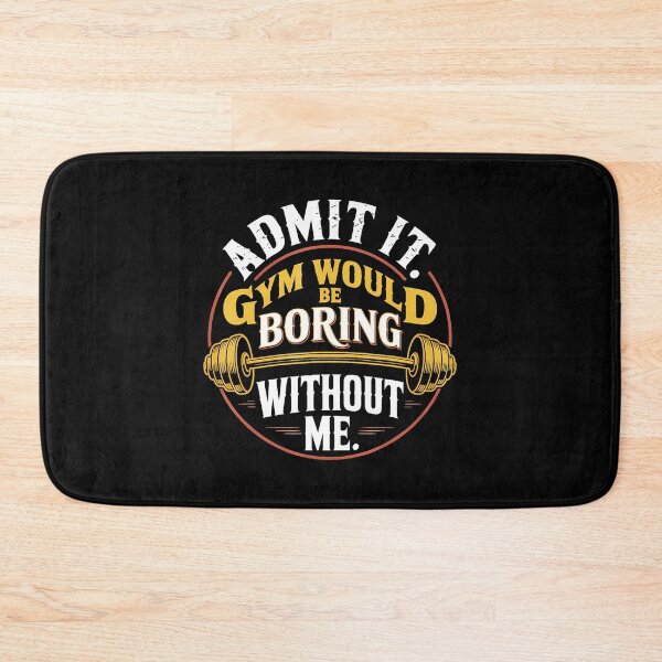 Item preview, Admit It Gym Would Be Boring Without Me Funny Workout designed and sold by eliramaison.
