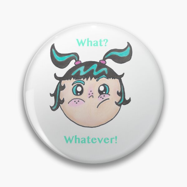 Item preview, What? Whatever! designed and sold by Annewithacapitala.