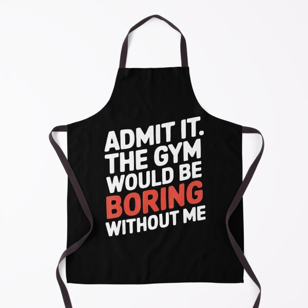 Item preview, Admit It The Gym Would Be Boring Without Me Funny Workout designed and sold by eliramaison.