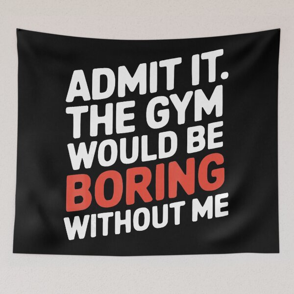 Item preview, Admit It The Gym Would Be Boring Without Me Funny Workout  designed and sold by eliramaison.