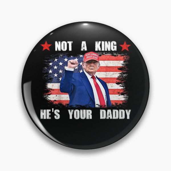 Item preview, Not a king he's your daddy  designed and sold by 3INEKMIZAN.