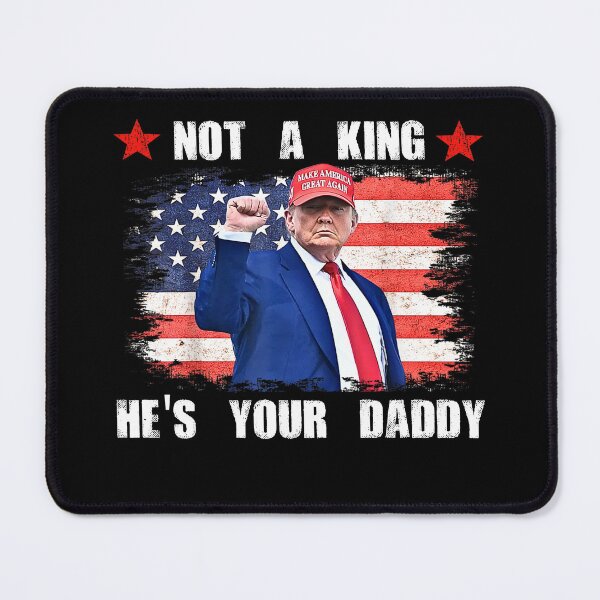 Item preview, Not a king he's your daddy designed and sold by 3INEKMIZAN.