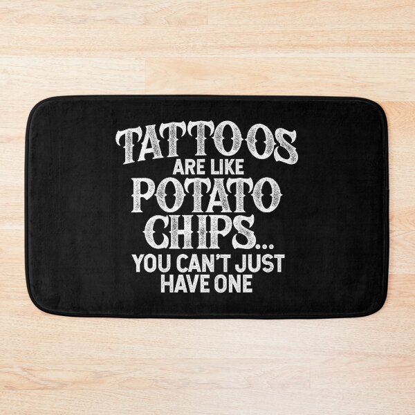 Item preview, Tattoos Are Like Potato Chips Funny Tattoo designed and sold by Modaozushi216.