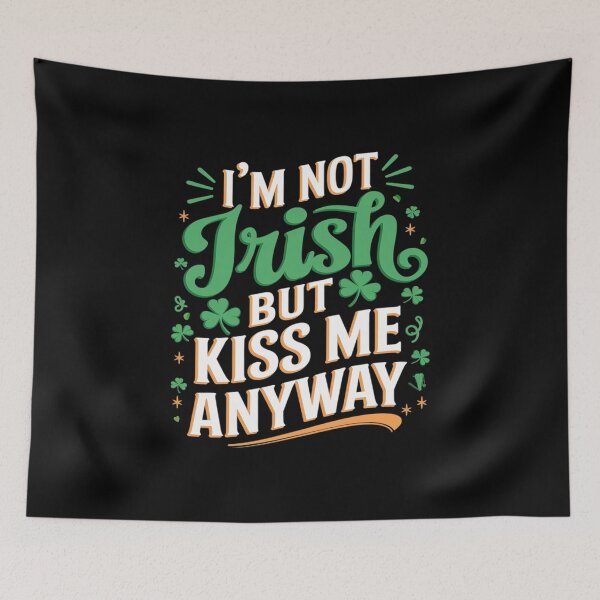Item preview, I'm Not Irish But Kiss Me Anyway designed and sold by Rrettgison.