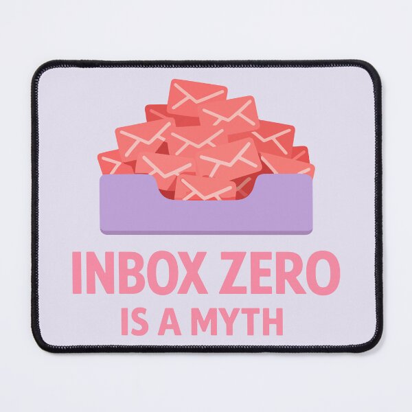 Item preview, Inbox Zero Is A Myth designed and sold by fadilow.