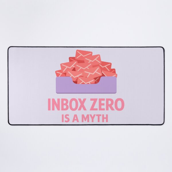 Item preview, Inbox Zero Is A Myth designed and sold by xmoudx.
