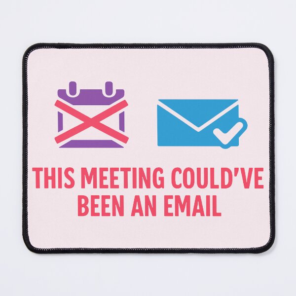 Item preview, Meeting Could've Been Email designed and sold by xmoudx.