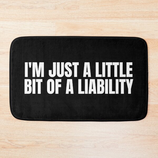 Item preview, I'm Just a Little Bit of a Liability designed and sold by Dondonmart.